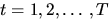 $t=1,2,ldots,T$