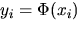 $y_{i}=Phi(x_{i})$