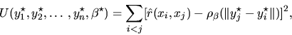 begin{displaymath}U(y^{star}_{1},y^{star}_{2},ldots,y^{star}_{n},beta^{s... ...j})-rho_{beta}(Vert y^{star}_{j}-y^{star}_{i}Vert)]^{2},end{displaymath}