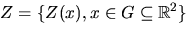 % latex2html id marker 628$Z={Z(x), x in G subseteq mathbb {R}^{2}}$