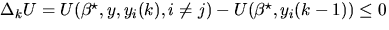 $Delta_{k} U = U(beta^{star},y,y_{i}(k), i neq j)-U(beta^{star},y_{i}(k-1)) leq 0$