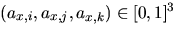 $(a_{x,i},a_{x,j},a_{x,k})in [0,1]^{3}$