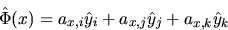 begin{displaymath}hat{Phi}(x)=a_{x,i}hat{y}_{i}+a_{x,j}hat{y}_{j}+a_{x,k}hat{y}_{k}end{displaymath}