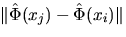 $Verthat{Phi}(x_{j})-hat{Phi}(x_{i})Vert$